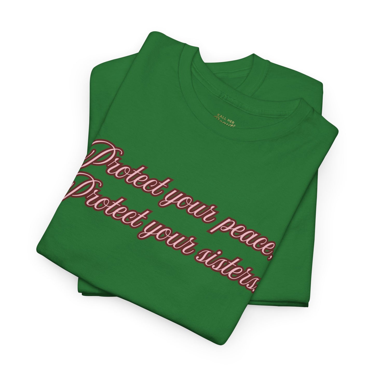 Protect Your Peace Sisters Tee — Empowerment Graphic T-Shirt