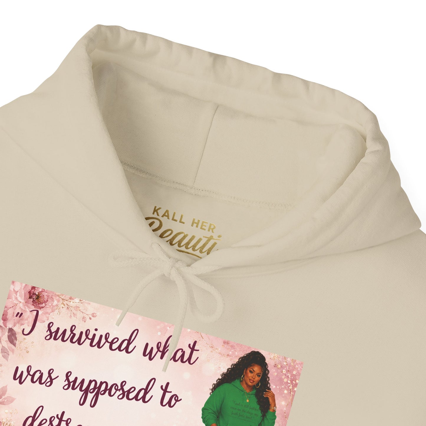 I Survived What Was Supposed to Destroy Me Hoodie | Kall Her Beauti Faith Sweatshirt