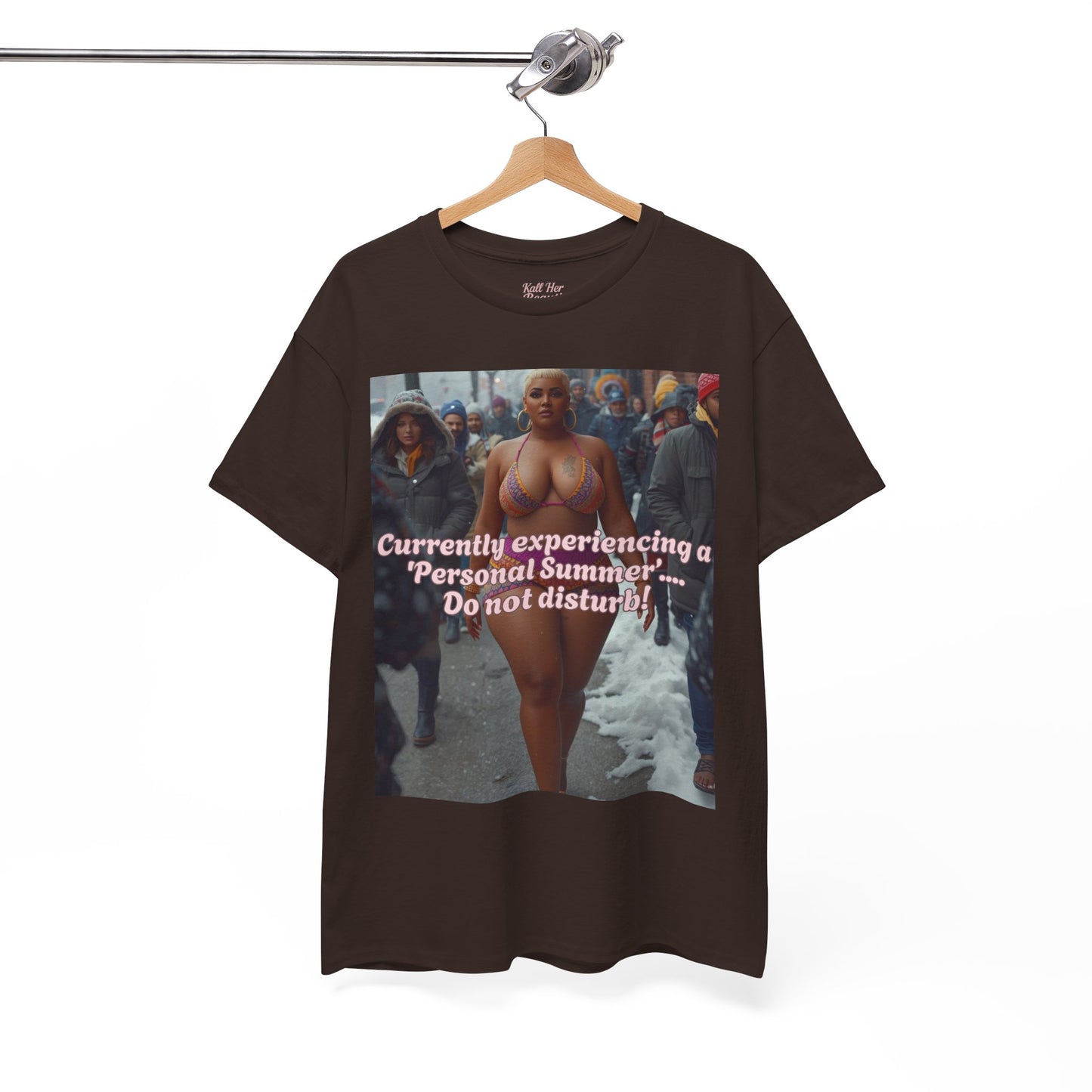 Say It With your Chest Graphic Tee — "Currently Experiencing a 'Personal Summer' — Do Not Disturb"