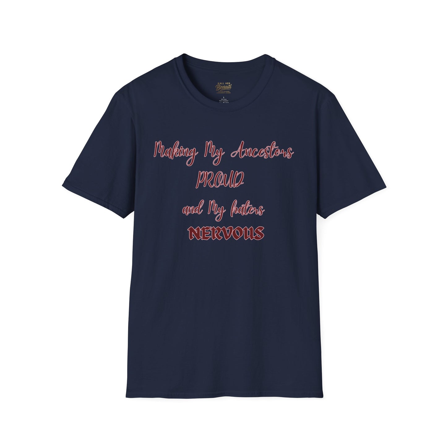 The "Proud Ancestors...Haters Nervous " Signature Tee | Plus Size Affirmation Streetwear