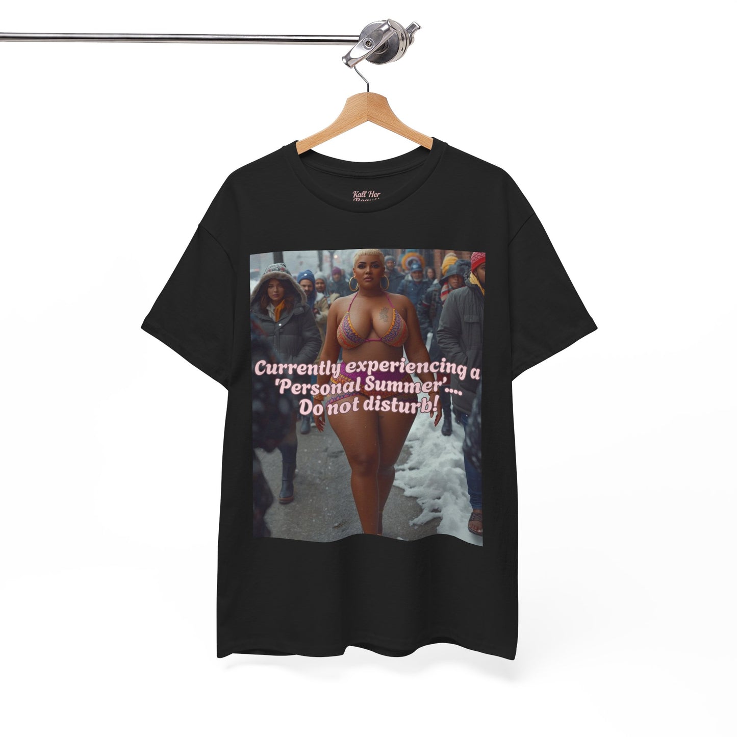 Say It With your Chest Graphic Tee — "Currently Experiencing a 'Personal Summer' — Do Not Disturb"