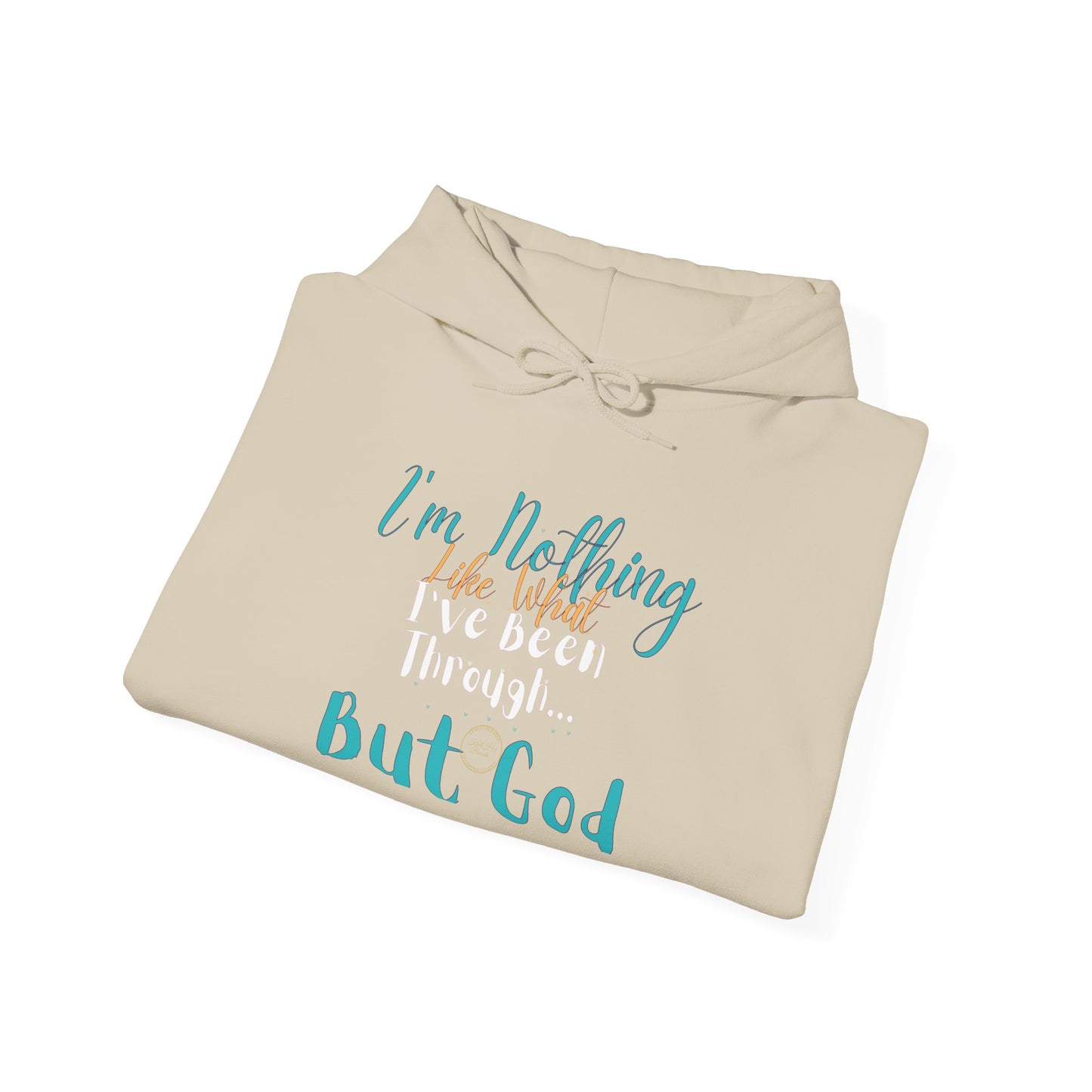 I'm Nothing Like What I've Been Through... But God Hoodie| Kall Her Beauti™ Hoodie Faith Collection