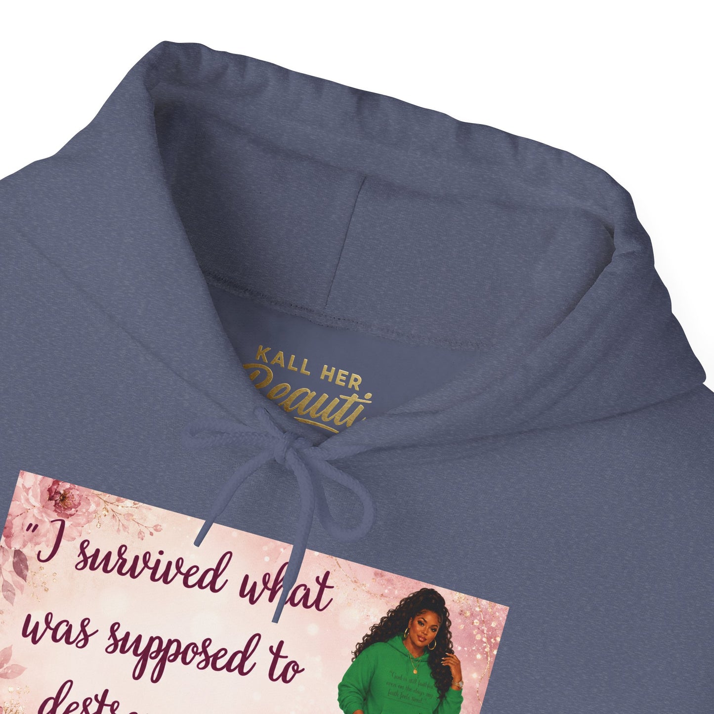 I Survived What Was Supposed to Destroy Me Hoodie | Kall Her Beauti Faith Sweatshirt