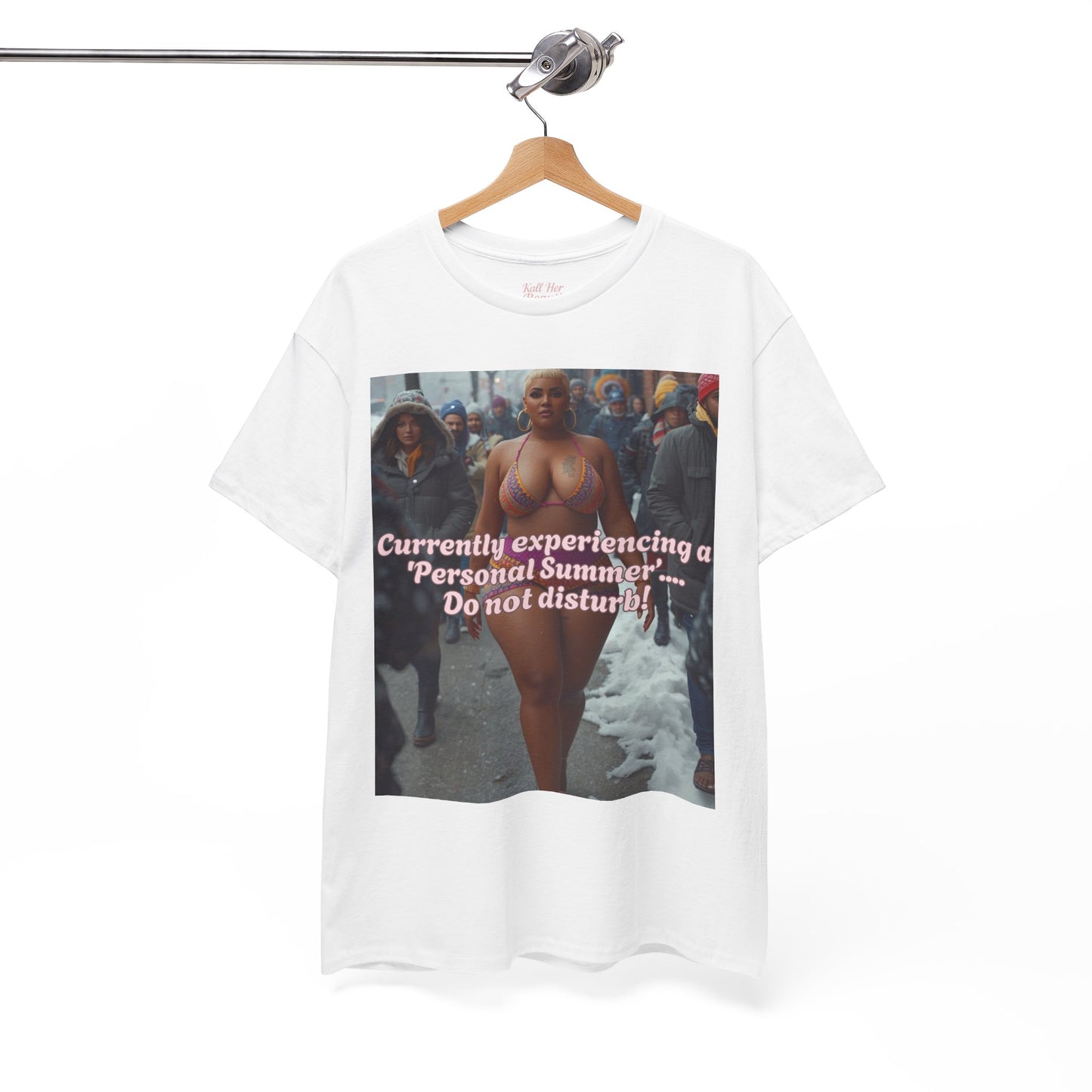 Say It With your Chest Graphic Tee — "Currently Experiencing a 'Personal Summer' — Do Not Disturb"