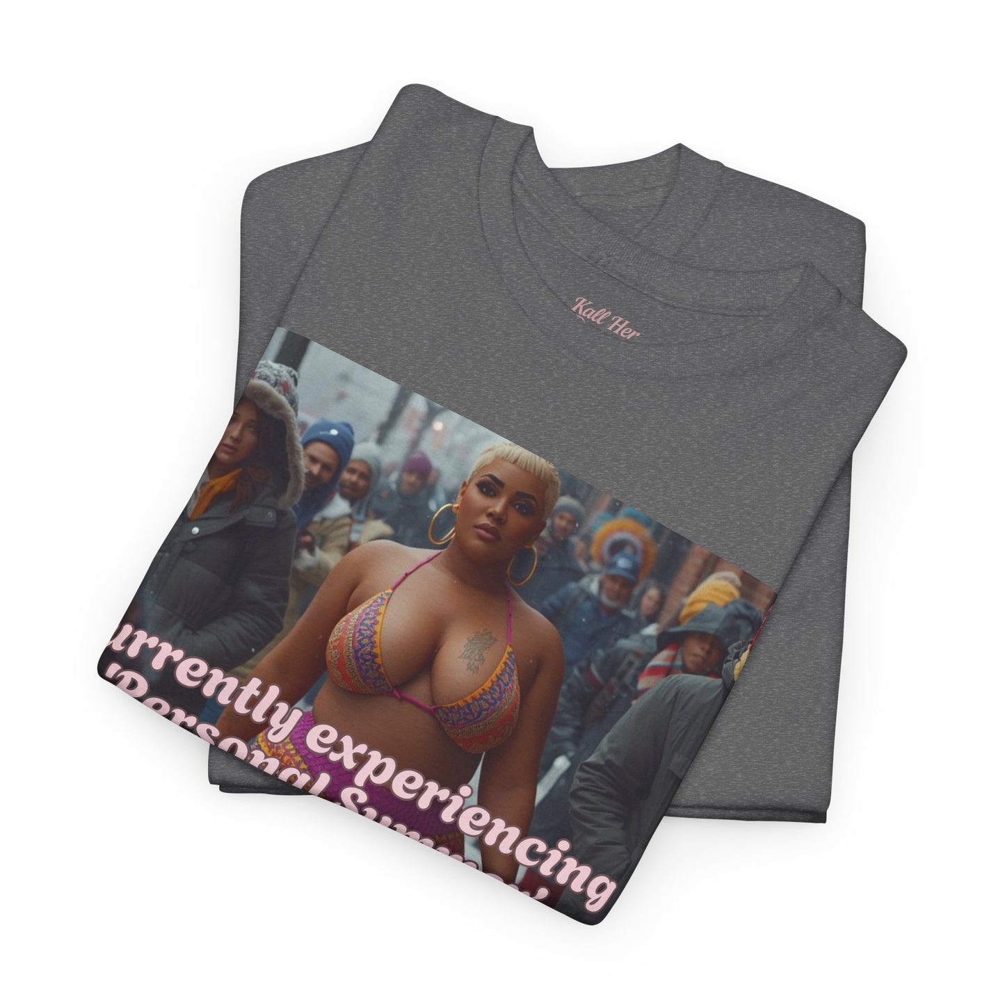 Say It With your Chest Graphic Tee — "Currently Experiencing a 'Personal Summer' — Do Not Disturb"