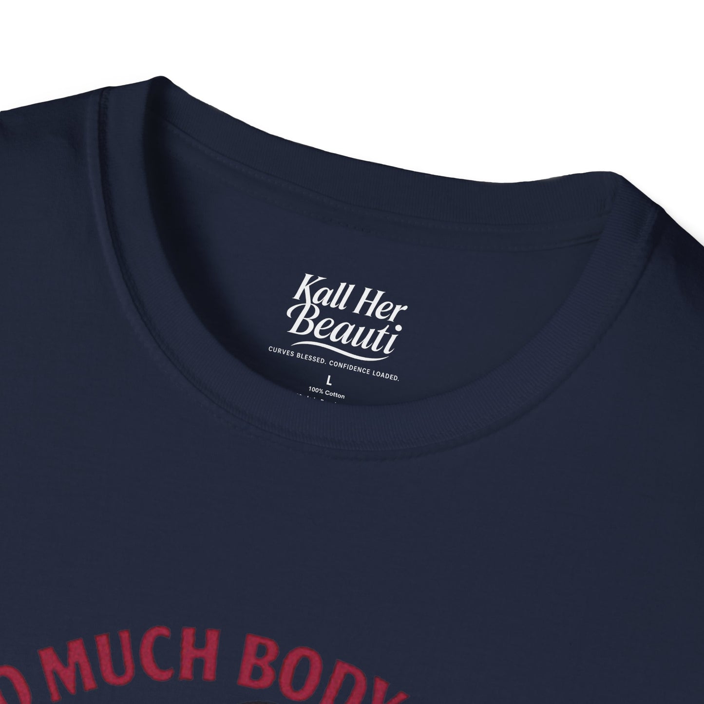 Too Much Body to Hide Graphic Tee | Kall Her Beauti