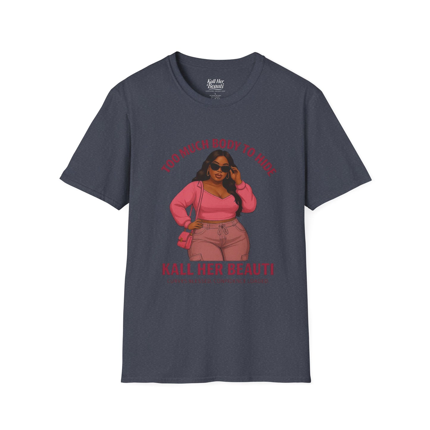 Too Much Body to Hide Graphic Tee | Kall Her Beauti