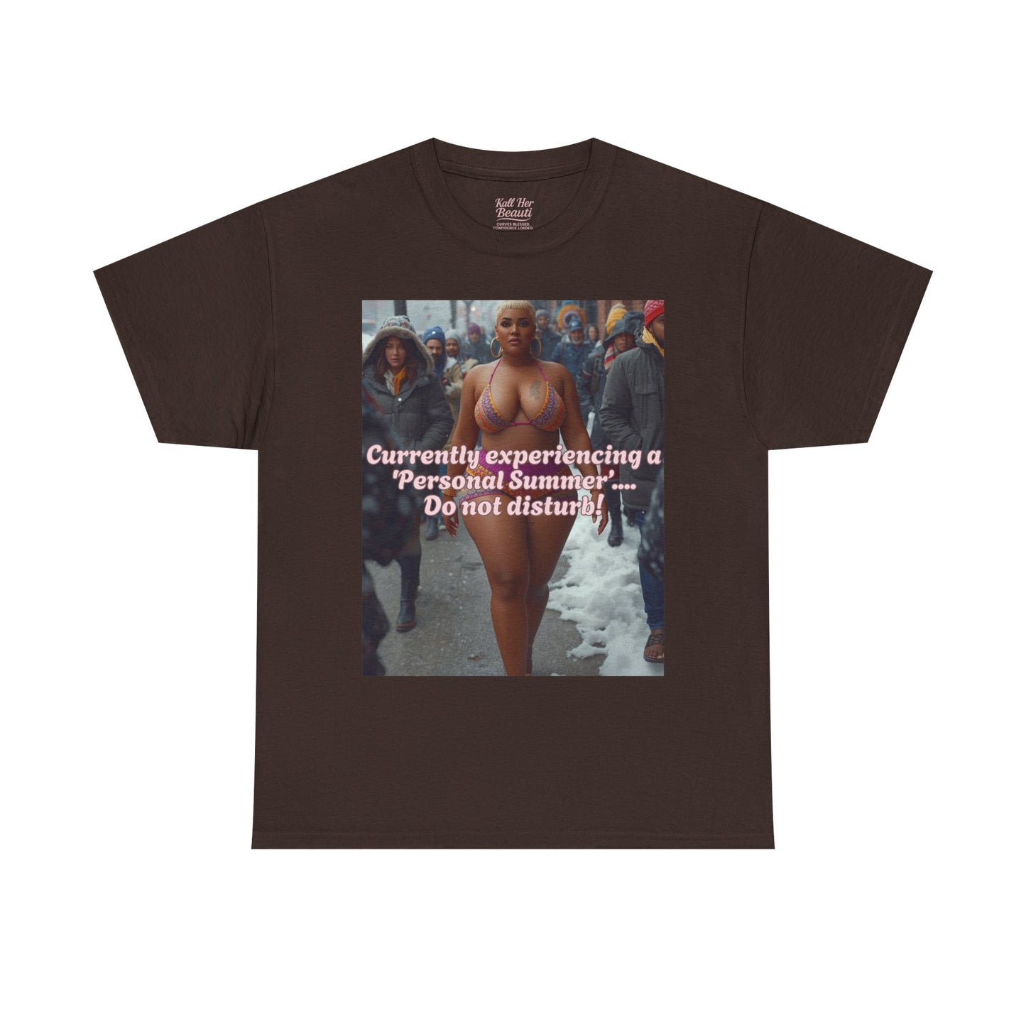 Say It With your Chest Graphic Tee — "Currently Experiencing a 'Personal Summer' — Do Not Disturb"