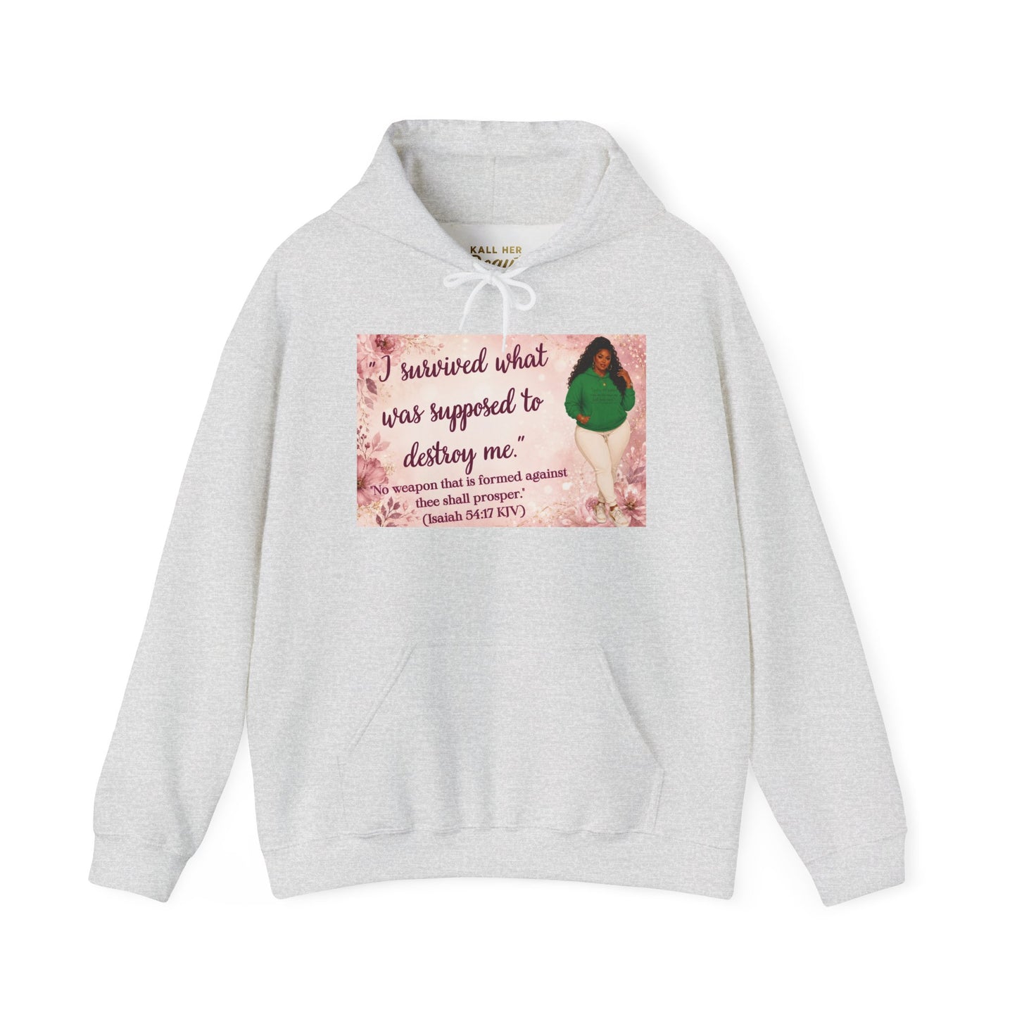 I Survived What Was Supposed to Destroy Me Hoodie | Kall Her Beauti Faith Sweatshirt