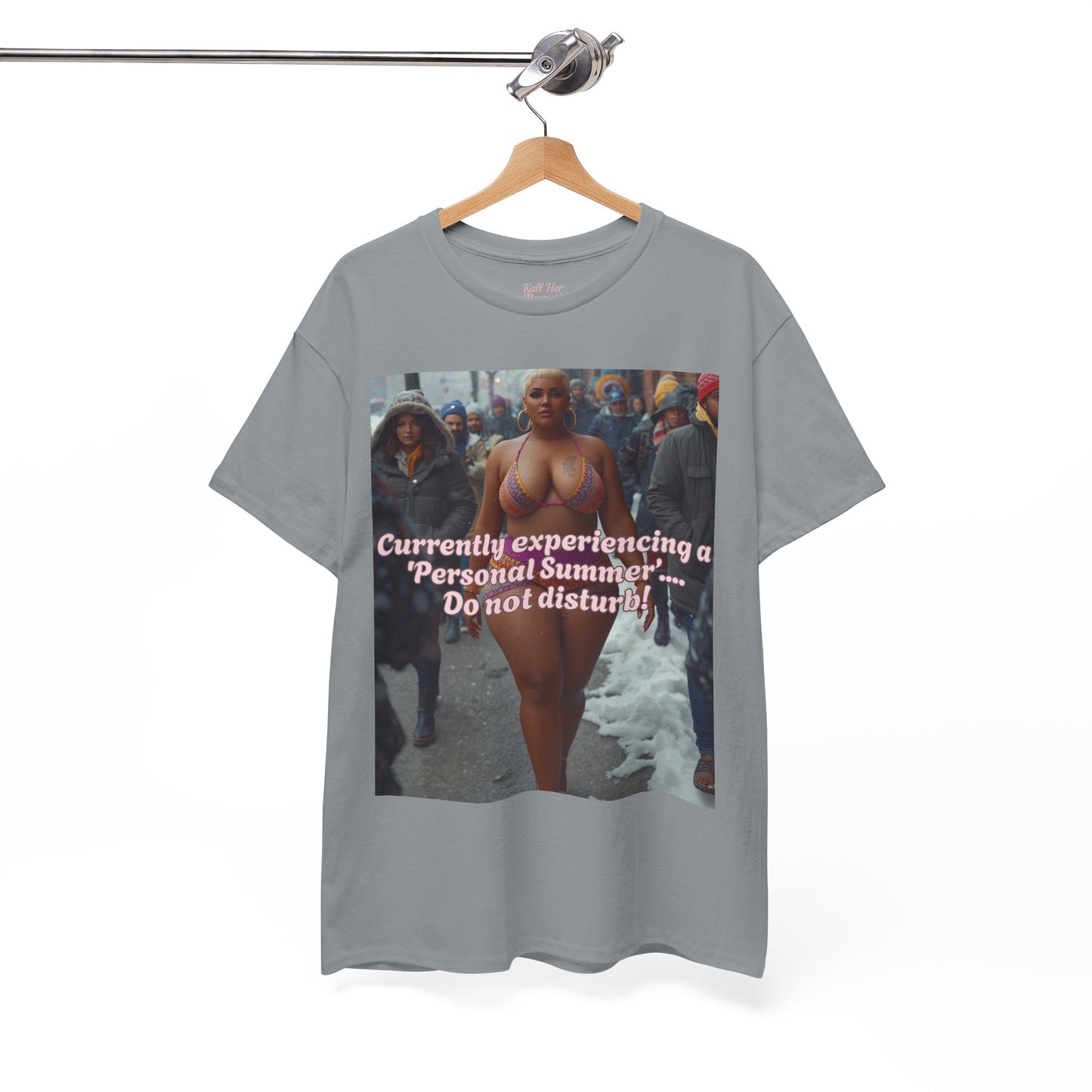 Say It With your Chest Graphic Tee — "Currently Experiencing a 'Personal Summer' — Do Not Disturb"