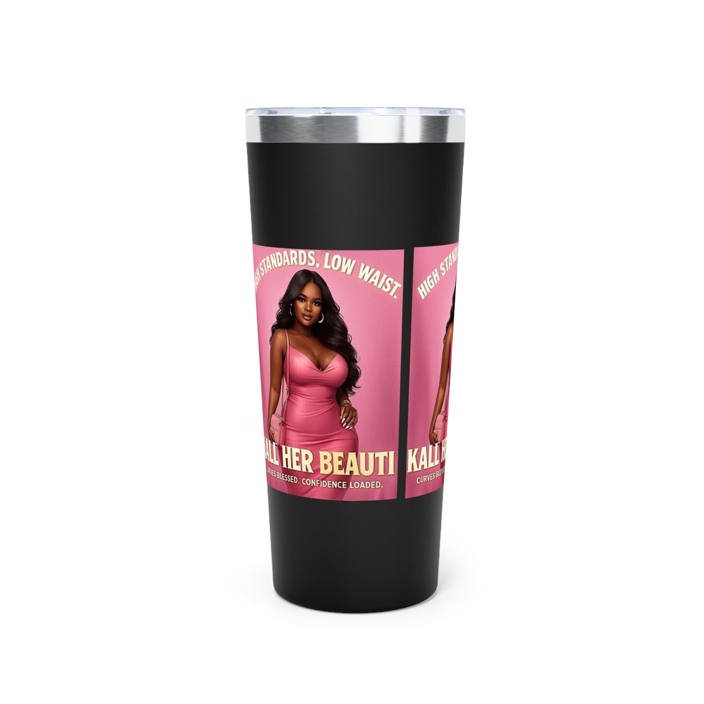 High Standards Low Waist Stainless Steel Tumbler – Curves Blessed, Confidence Loaded | 22oz Insulated Travel Mug