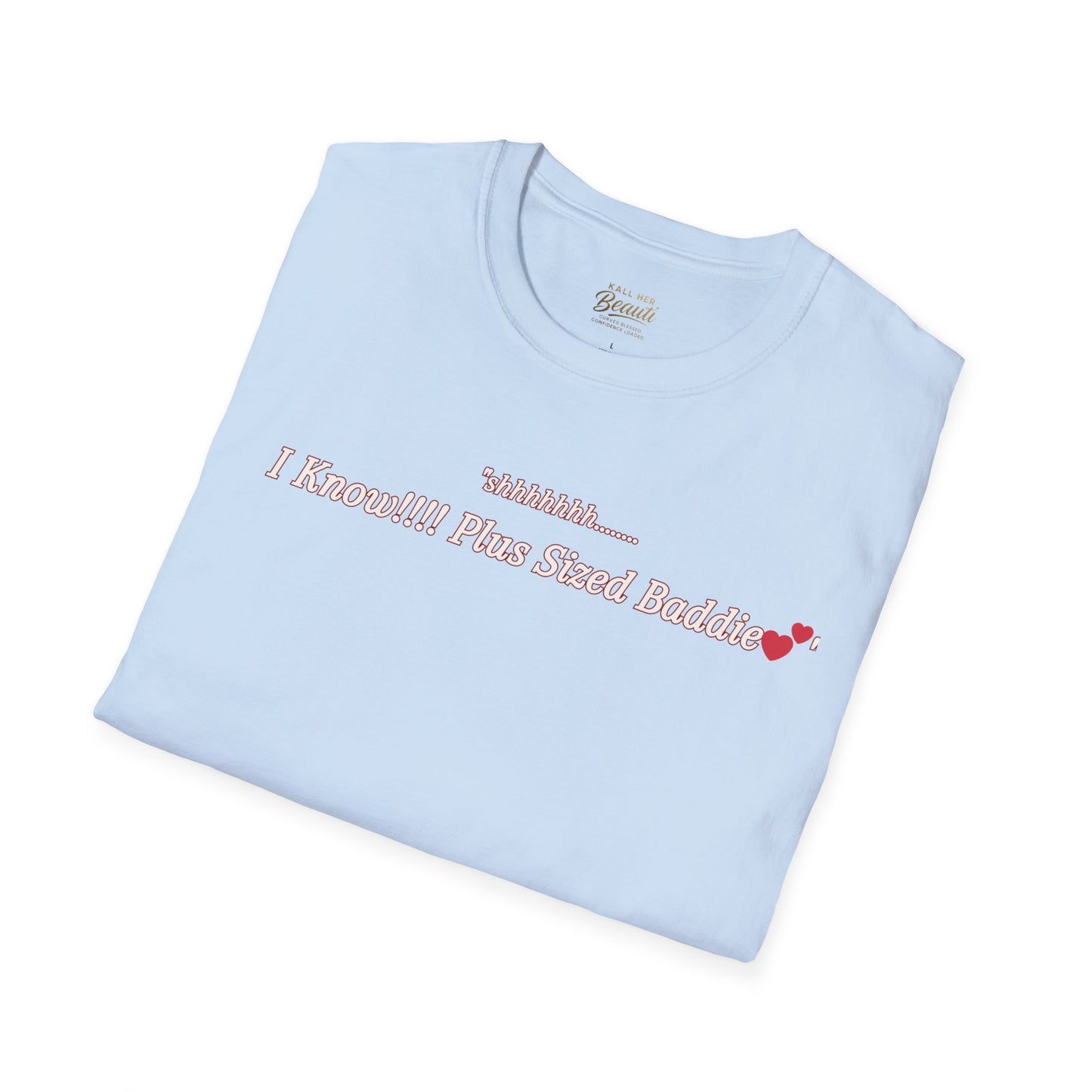 The "Shhhhhhh....... I Know" Signature Tee | Plus Size Affirmation Streetwear