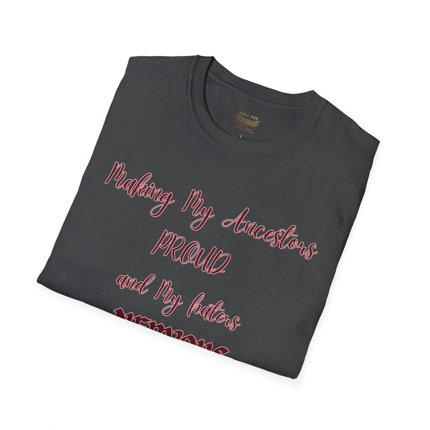 The "Proud Ancestors...Haters Nervous " Signature Tee | Plus Size Affirmation Streetwear