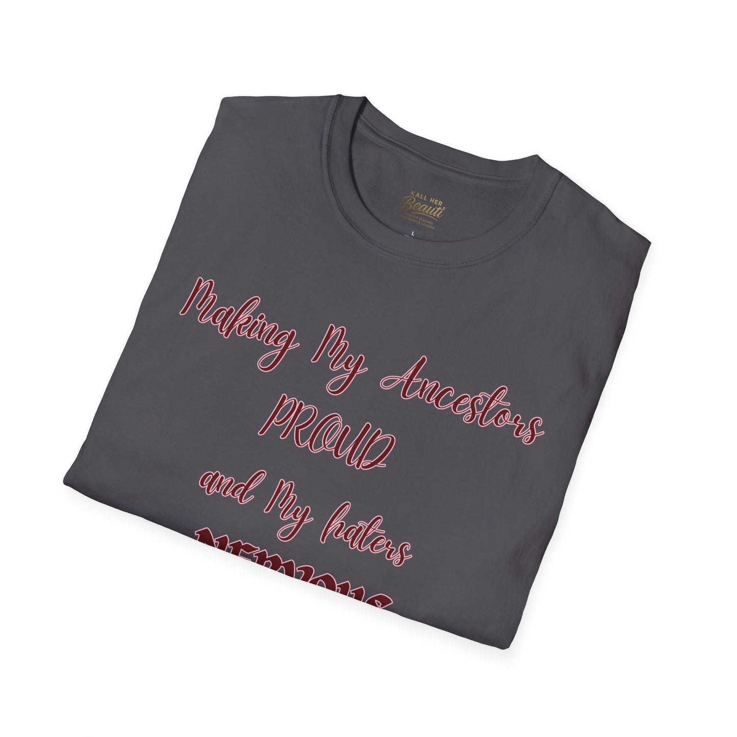 The "Proud Ancestors...Haters Nervous " Signature Tee | Plus Size Affirmation Streetwear
