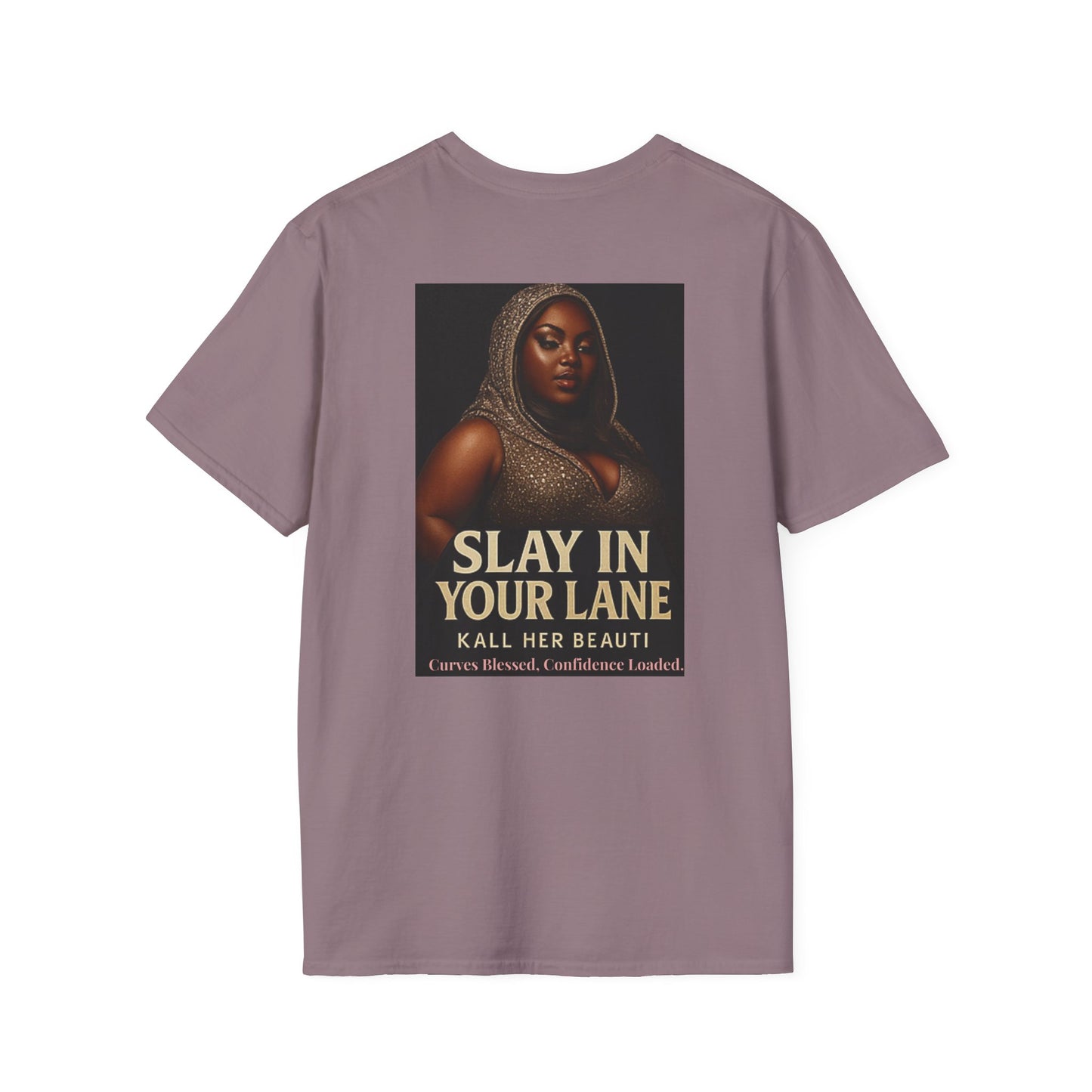 Slay In Your Lane T-Shirt | Kall Her Beauti | Confidence Mantra Back Print