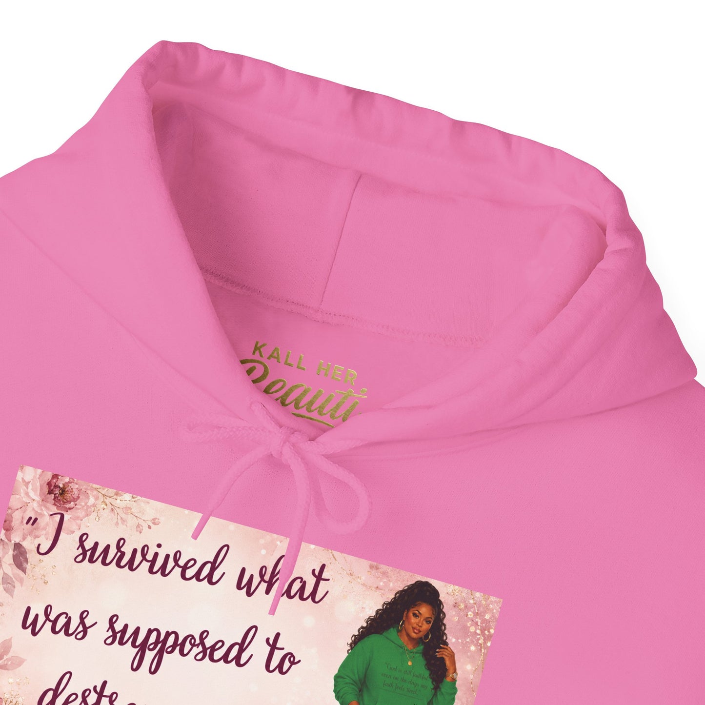 I Survived What Was Supposed to Destroy Me Hoodie | Kall Her Beauti Faith Sweatshirt