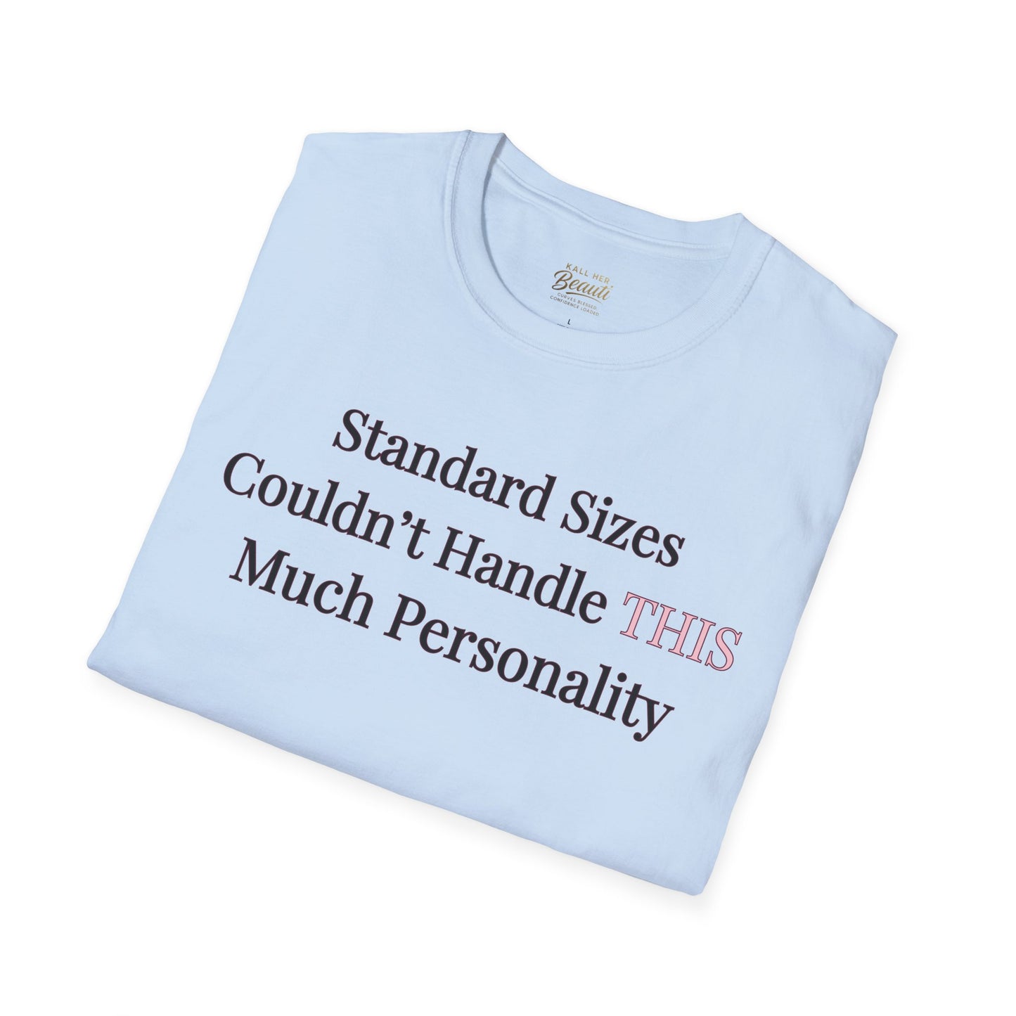 The "Too Much For Standard" Signature Tee | Plus Size Affirmation Streetwear