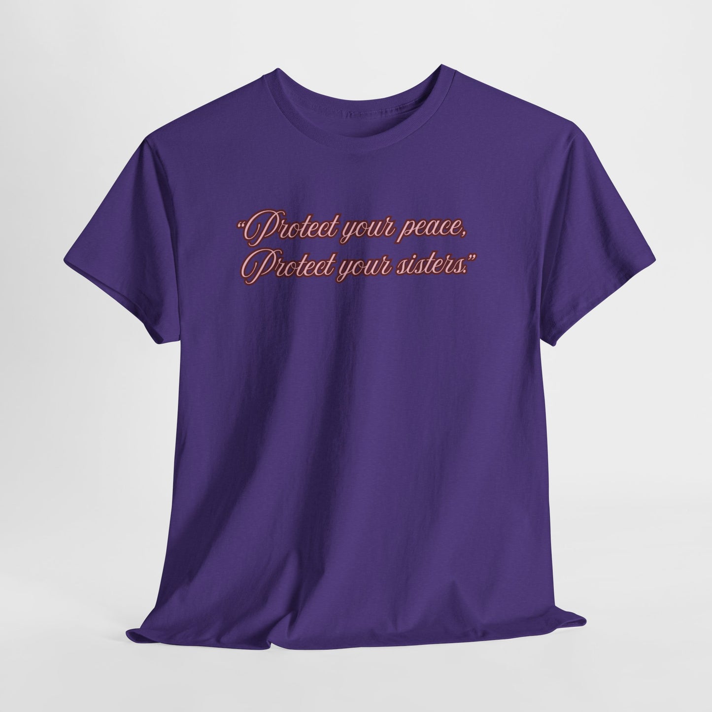 Protect Your Peace Sisters Tee — Empowerment Graphic T-Shirt