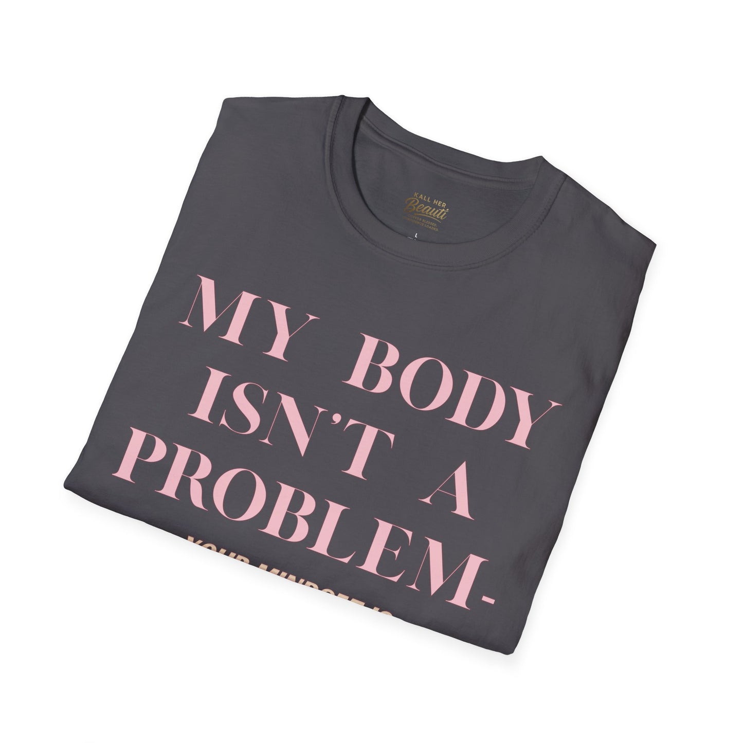 The "My Body Isn't The Problem" Signature Tee | Plus Size Affirmation Streetwear