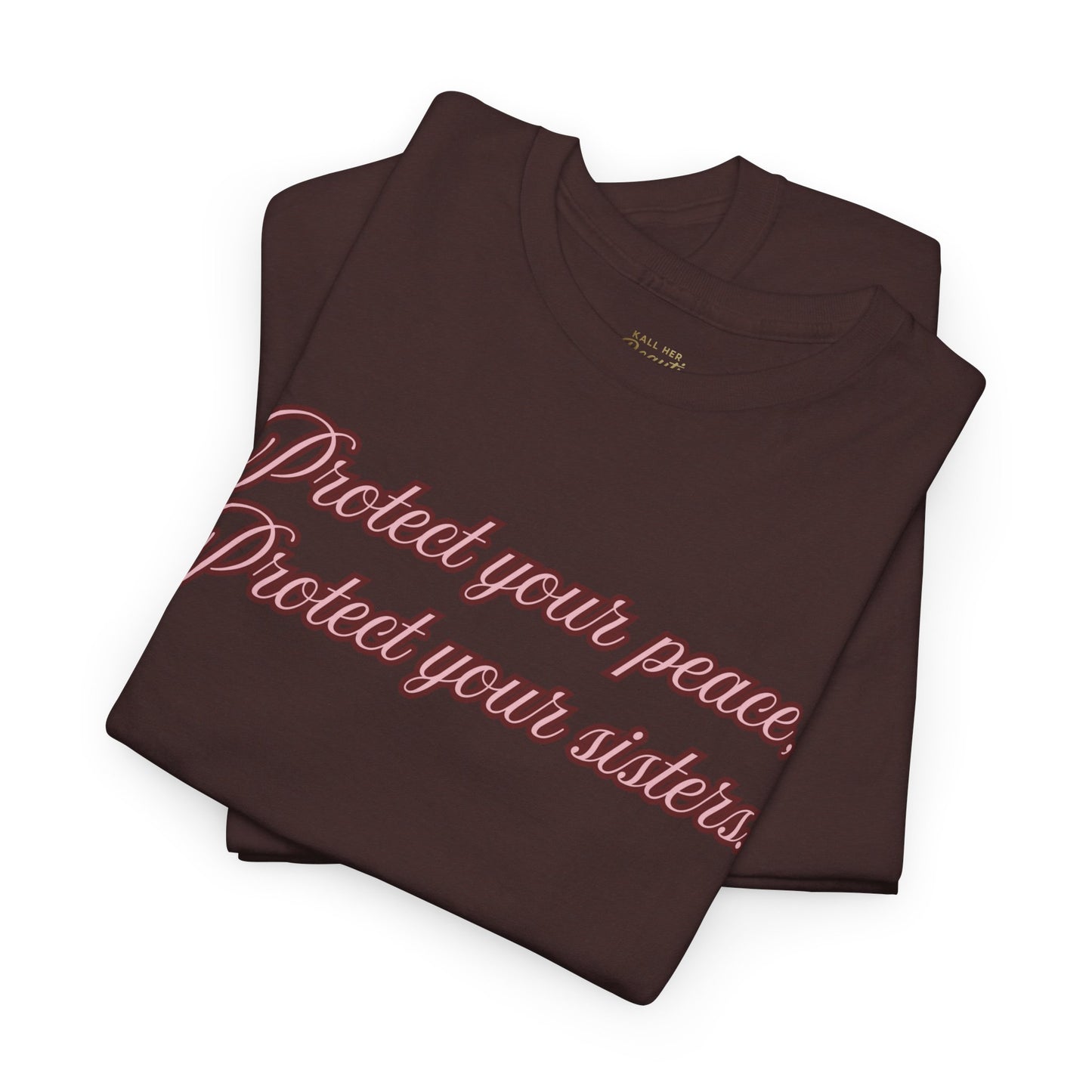 Protect Your Peace Sisters Tee — Empowerment Graphic T-Shirt