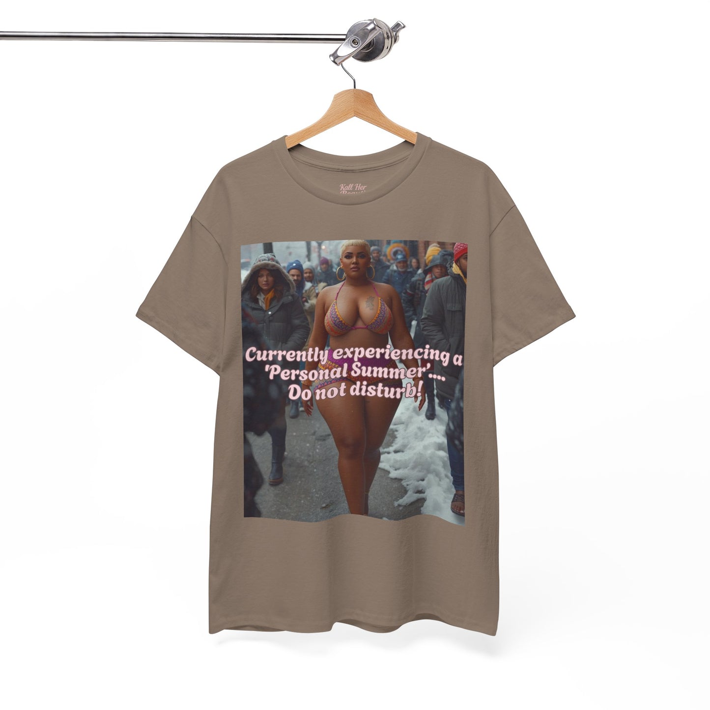 Say It With your Chest Graphic Tee — "Currently Experiencing a 'Personal Summer' — Do Not Disturb"