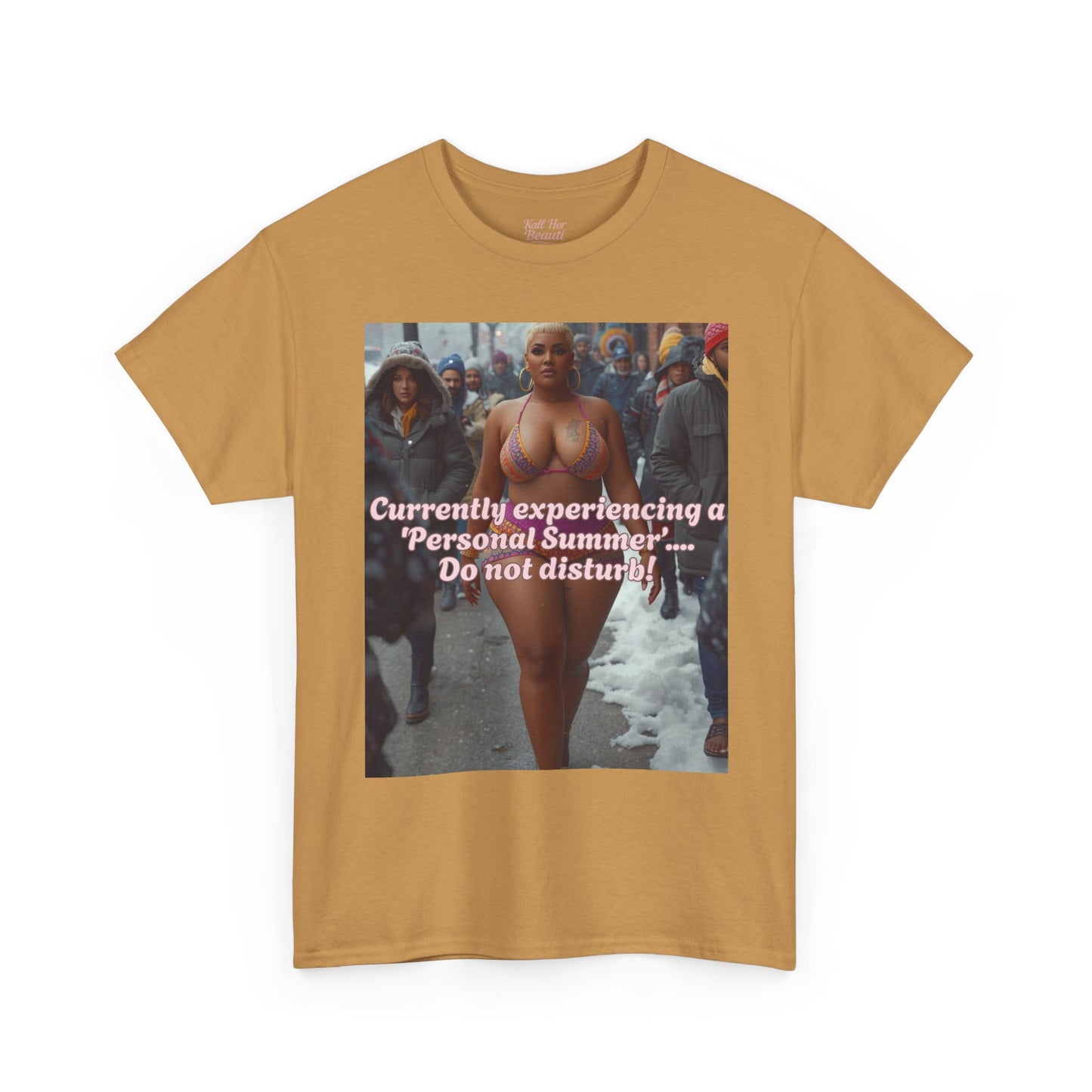 Say It With your Chest Graphic Tee — "Currently Experiencing a 'Personal Summer' — Do Not Disturb"