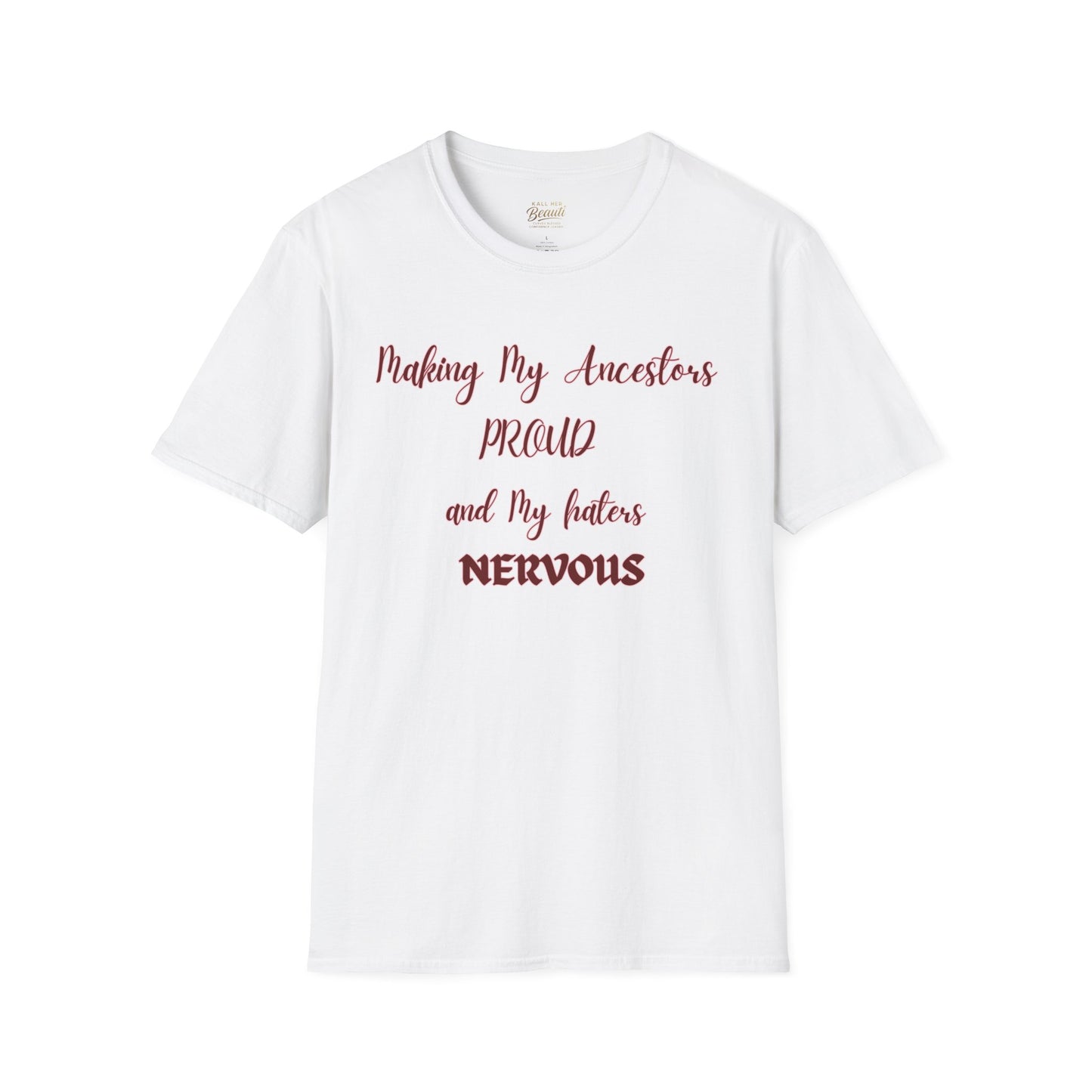 The "Proud Ancestors...Haters Nervous " Signature Tee | Plus Size Affirmation Streetwear