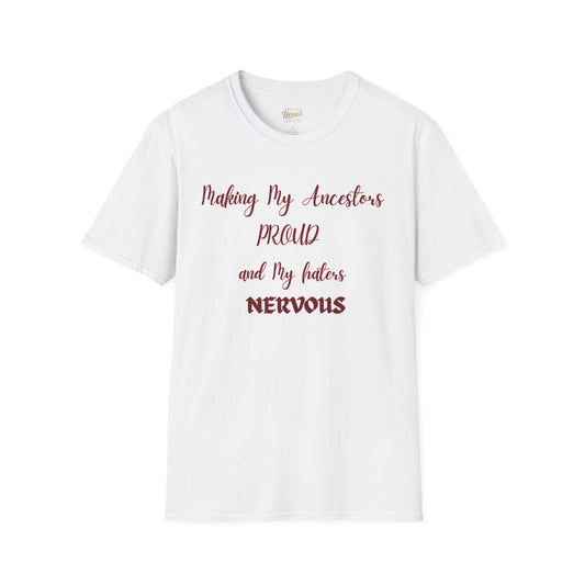 The "Proud Ancestors...Haters Nervous " Signature Tee | Plus Size Affirmation Streetwear