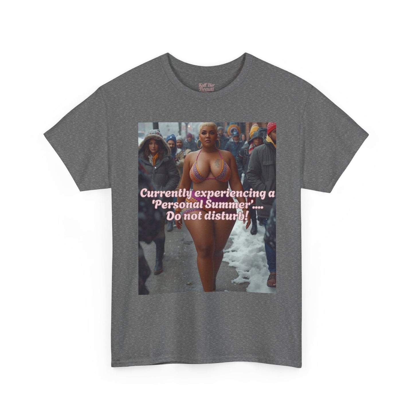 Say It With your Chest Graphic Tee — "Currently Experiencing a 'Personal Summer' — Do Not Disturb"