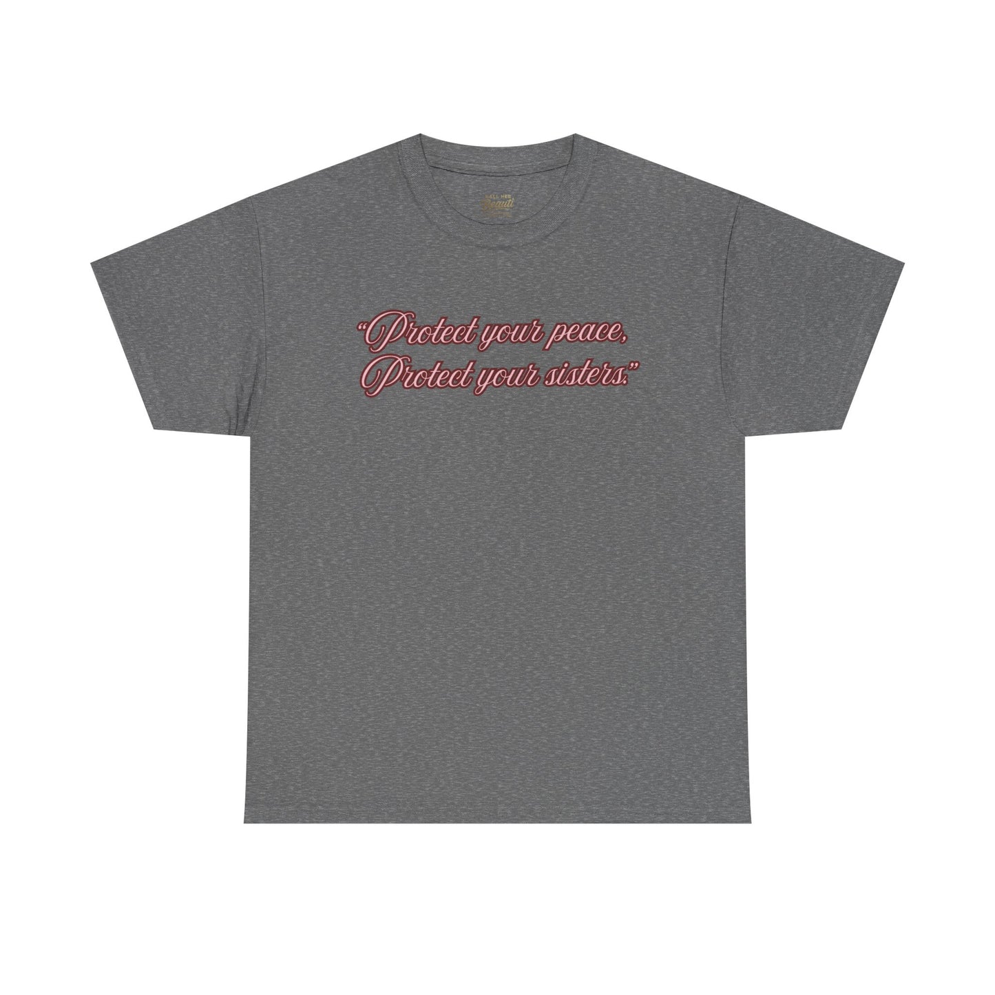 Protect Your Peace Sisters Tee — Empowerment Graphic T-Shirt