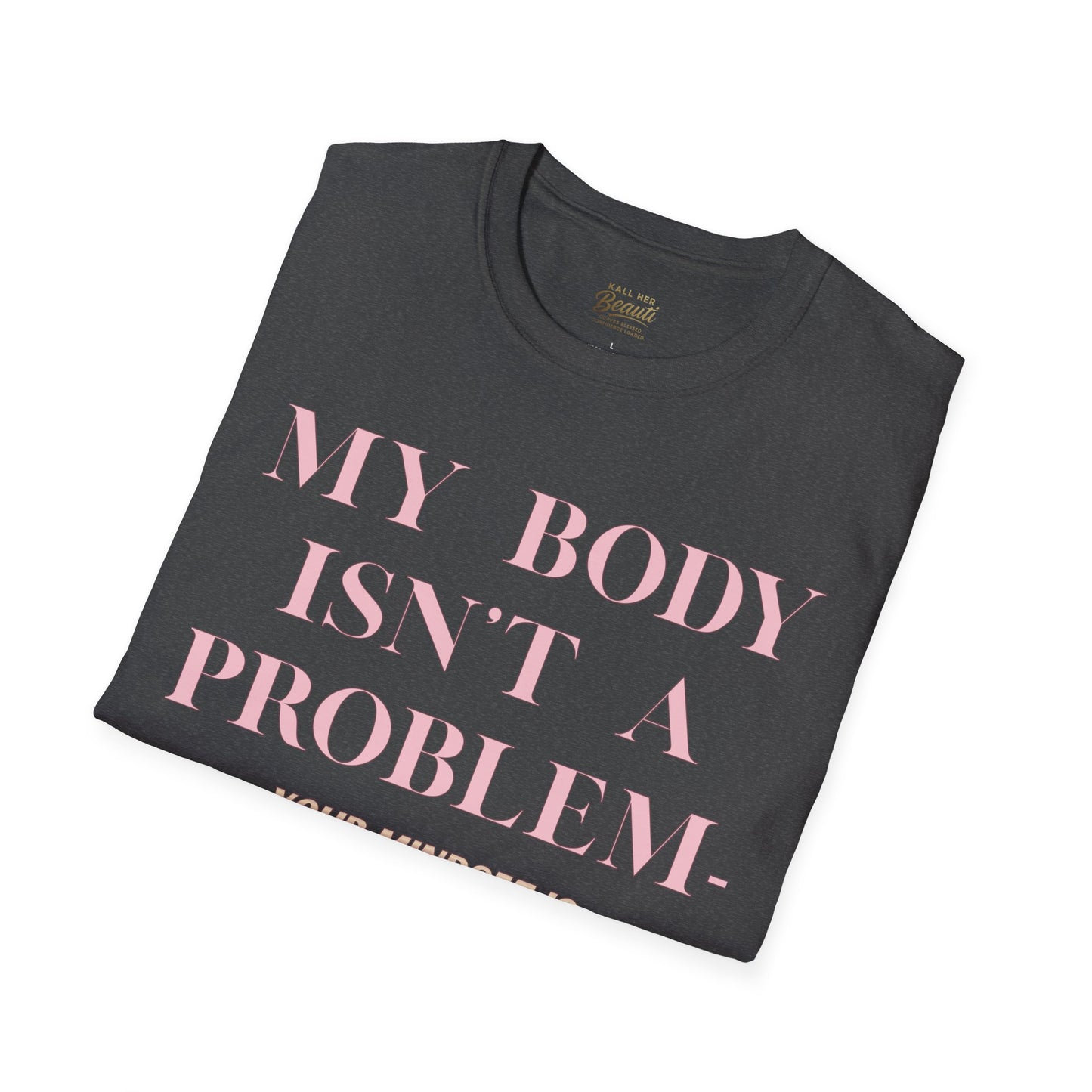 The "My Body Isn't The Problem" Signature Tee | Plus Size Affirmation Streetwear