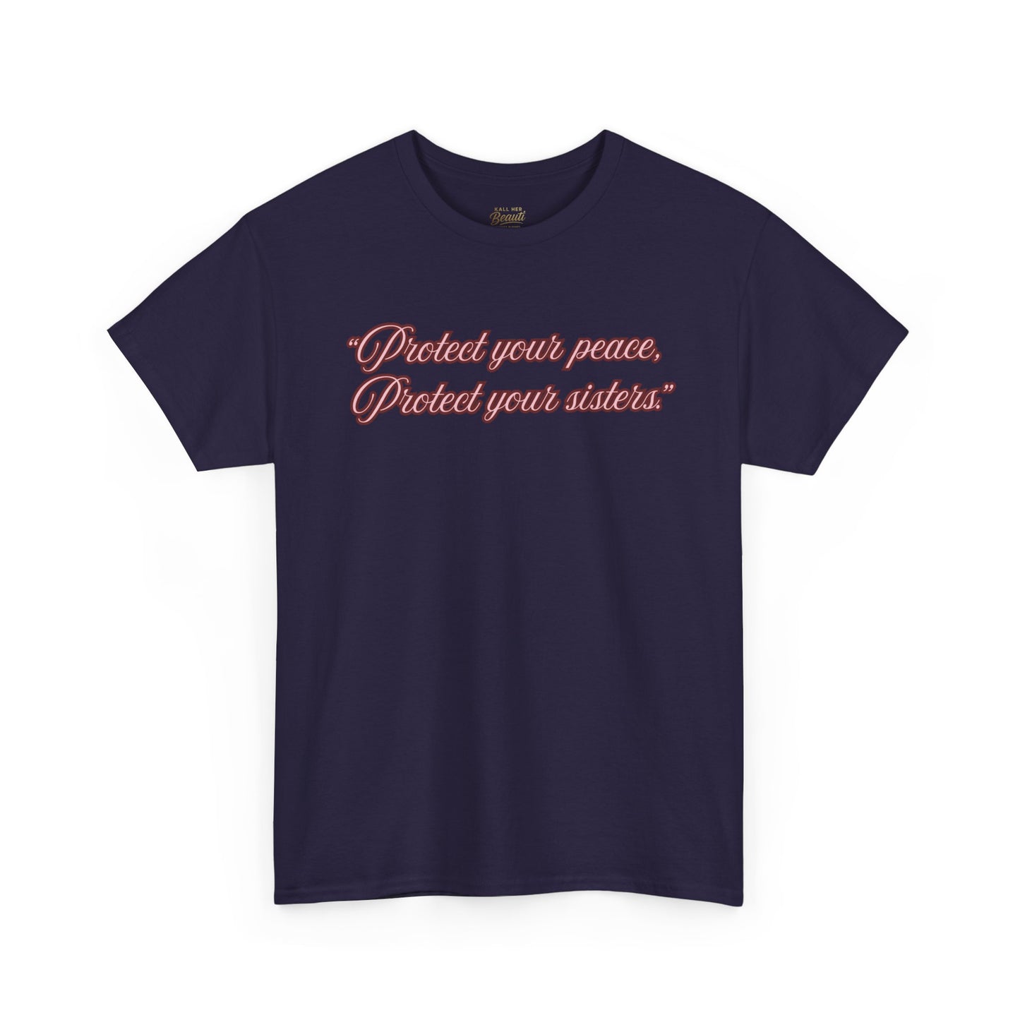 Protect Your Peace Sisters Tee — Empowerment Graphic T-Shirt