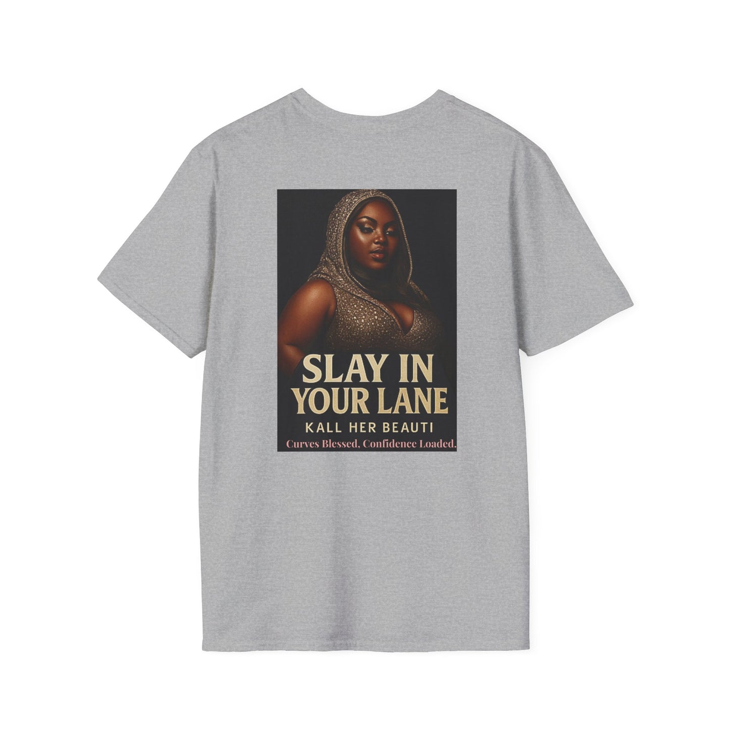 Slay In Your Lane T-Shirt | Kall Her Beauti | Confidence Mantra Back Print