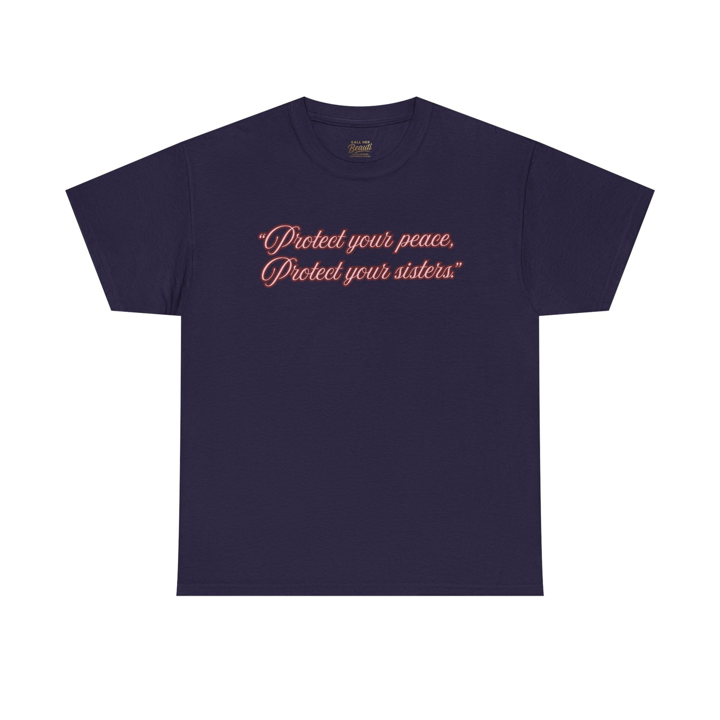 Protect Your Peace Sisters Tee — Empowerment Graphic T-Shirt
