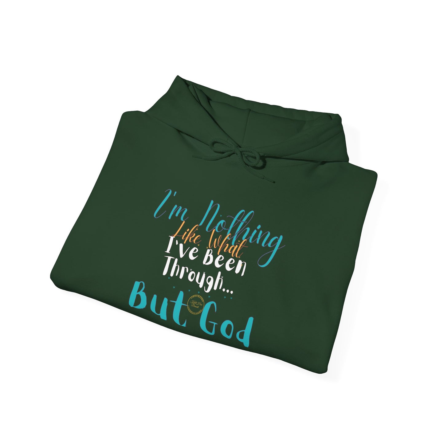 I'm Nothing Like What I've Been Through... But God Hoodie| Kall Her Beauti™ Hoodie Faith Collection