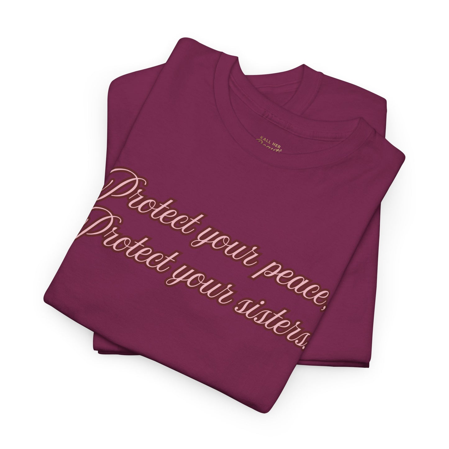 Protect Your Peace Sisters Tee — Empowerment Graphic T-Shirt