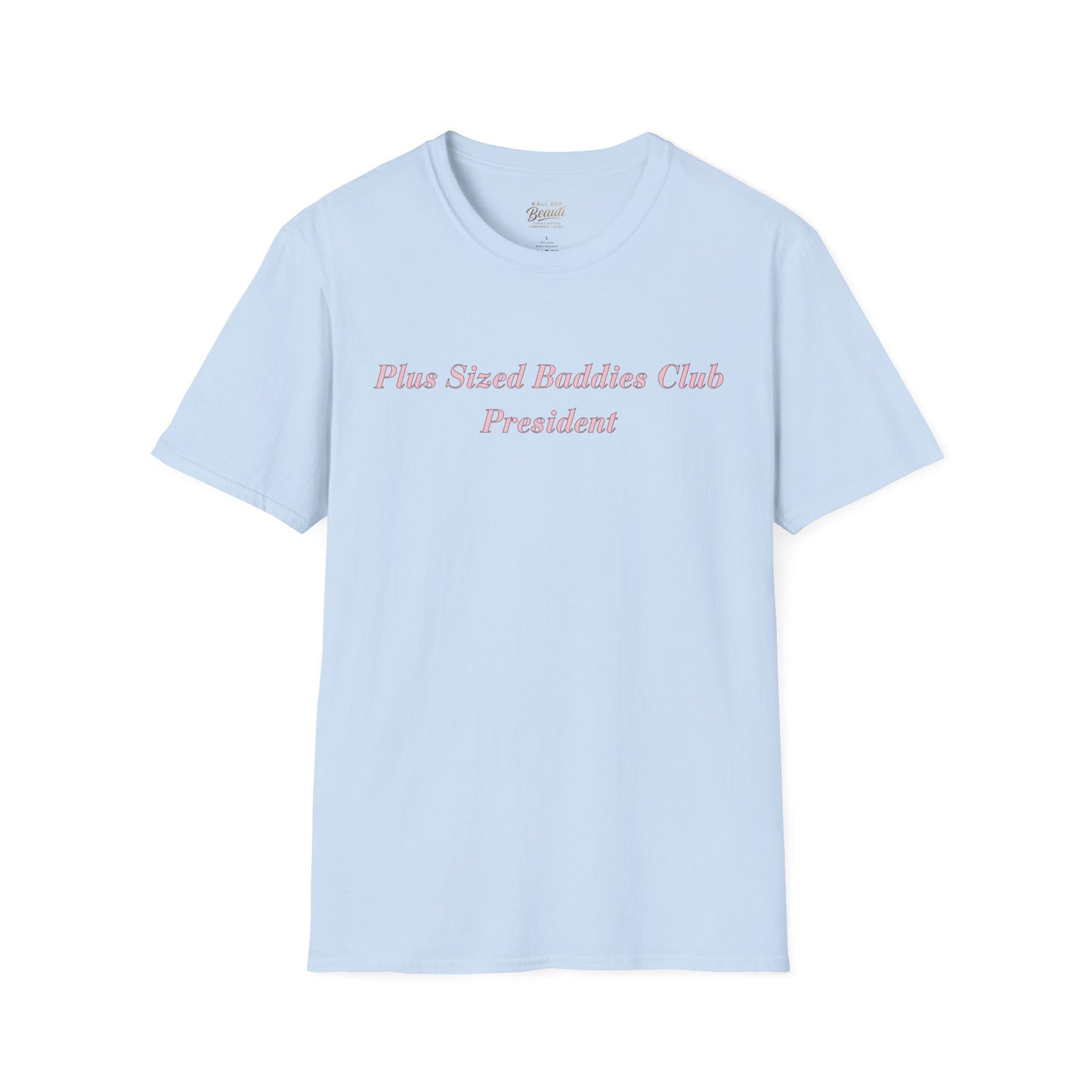 The "Plus Sized Baddies Club" Signature Tee | Plus Size Affirmation Streetwear