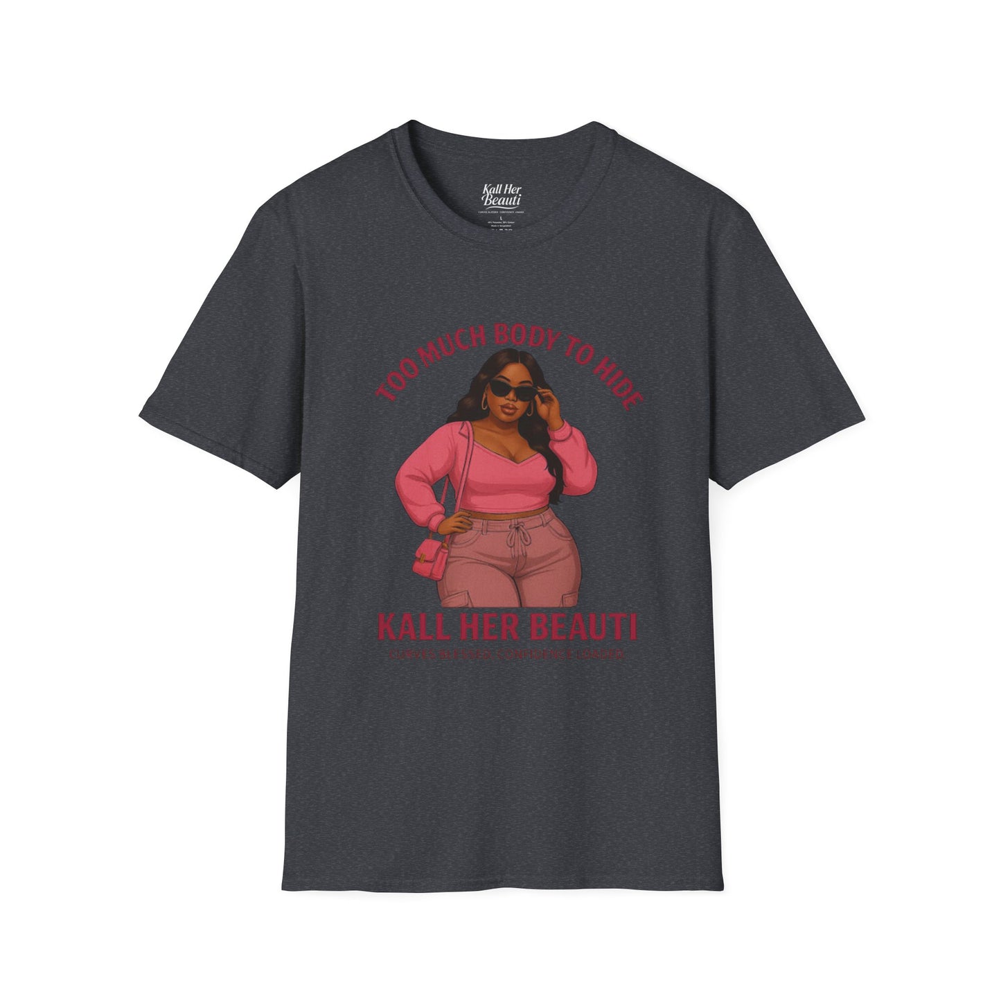 Too Much Body to Hide Graphic Tee | Kall Her Beauti
