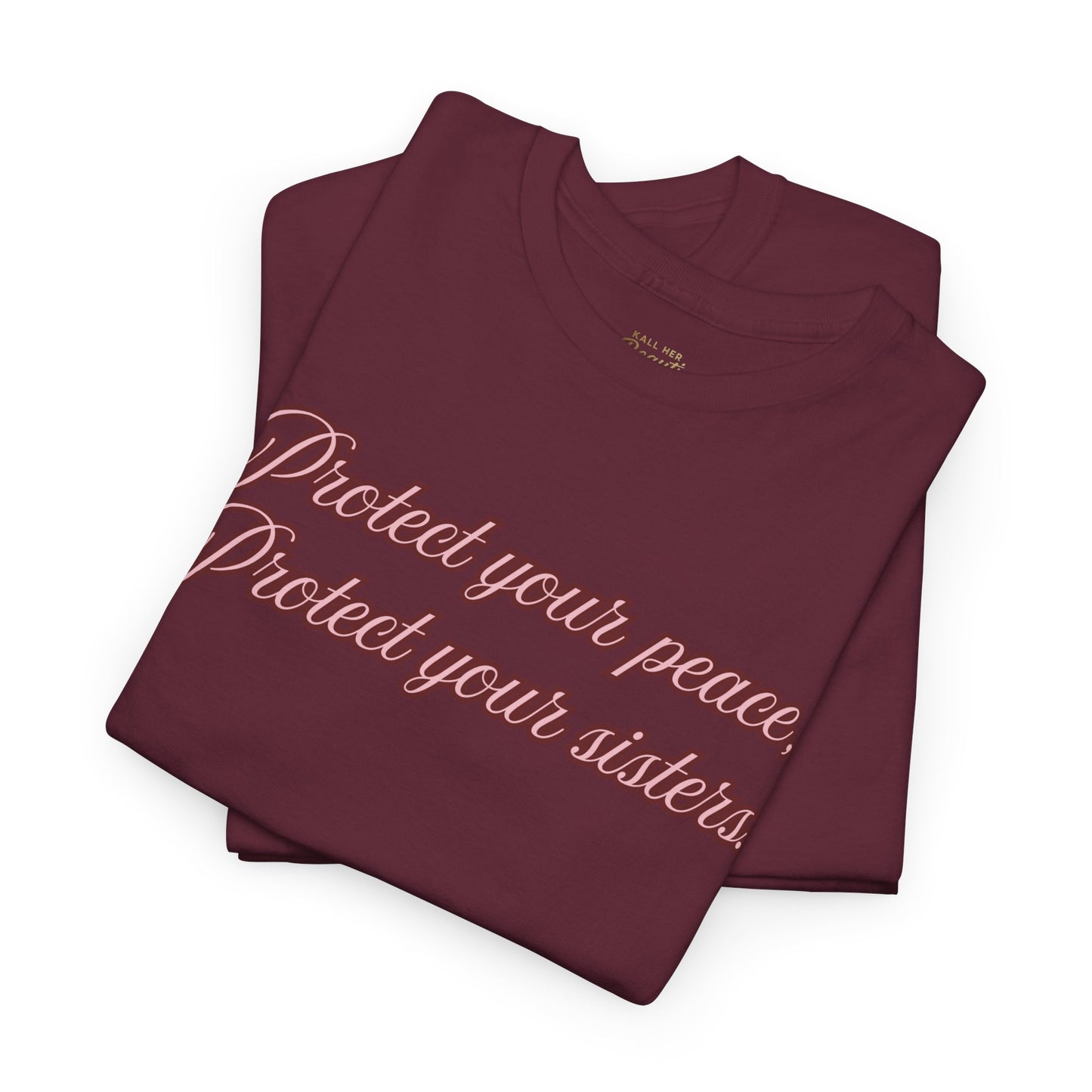 Protect Your Peace Sisters Tee — Empowerment Graphic T-Shirt