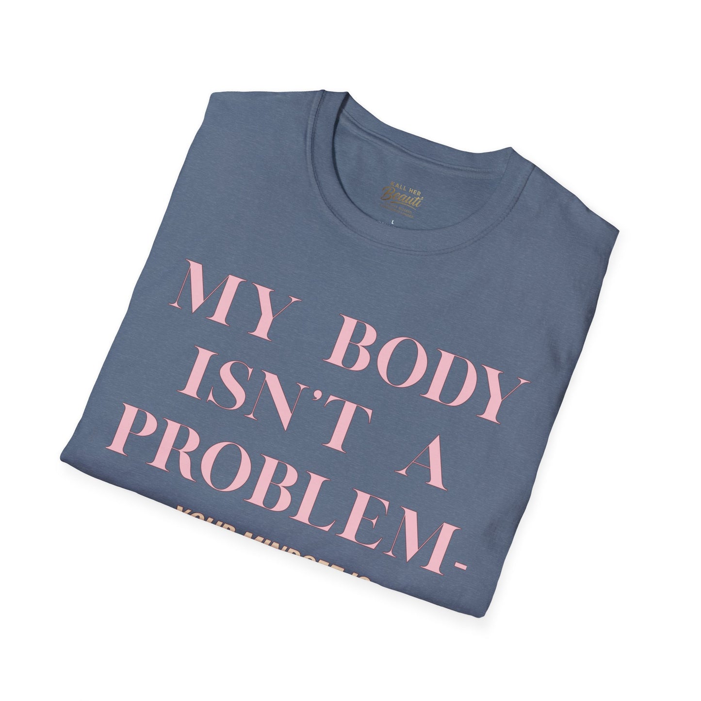 The "My Body Isn't The Problem" Signature Tee | Plus Size Affirmation Streetwear